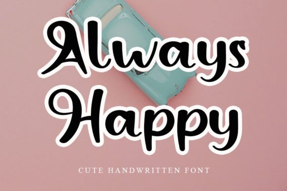 Always Happy: The Handwritten Font That Boosts Campaign Warmth and Recognition