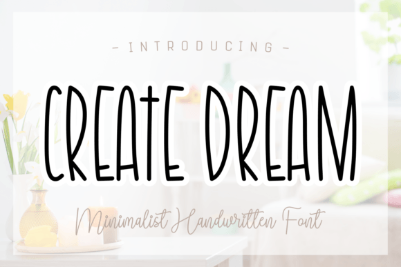 Create Dream: A Handwritten Font for Makers and Creative Sellers